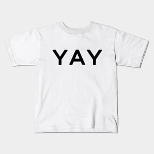 Yay Slogan Kids T-Shirt